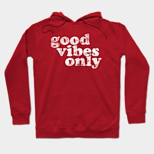 Good Vibes Only Hoodie